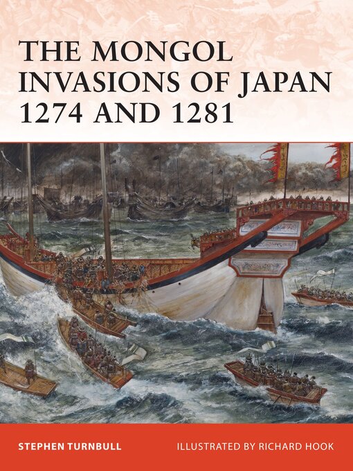 Title details for The Mongol Invasions of Japan 1274 and 1281 by Stephen Turnbull - Available